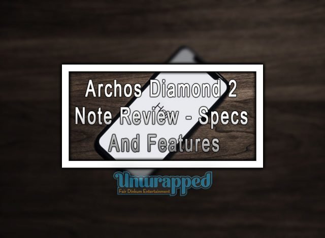 Archos Diamond 2 Note Review Specs And Features