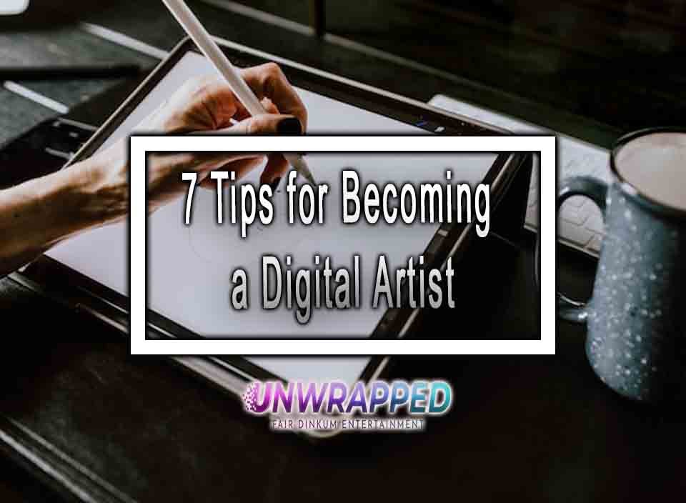 Tips For Becoming A Digital Artist