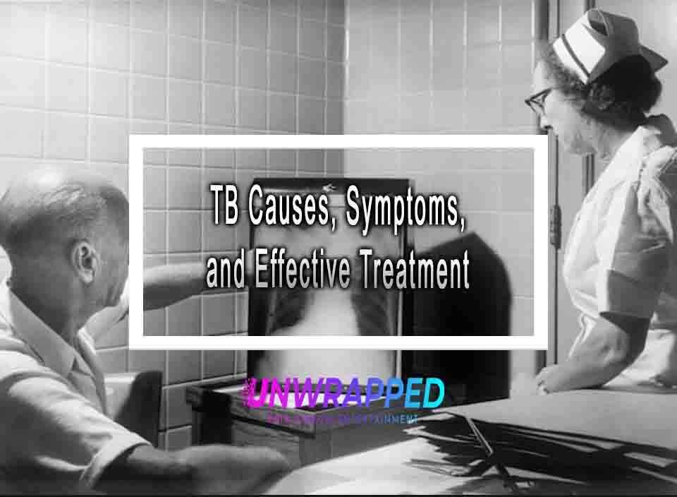 Tb Causes Symptoms And Effective Treatment