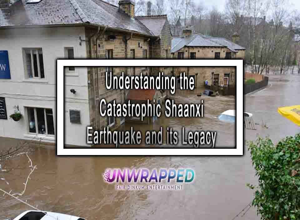 Understanding The Catastrophic Shaanxi Earthquake And Its Legacy