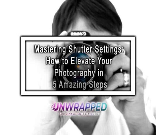 Mastering Shutter Settings: How to Elevate Your Photography in 5 Amazing Steps