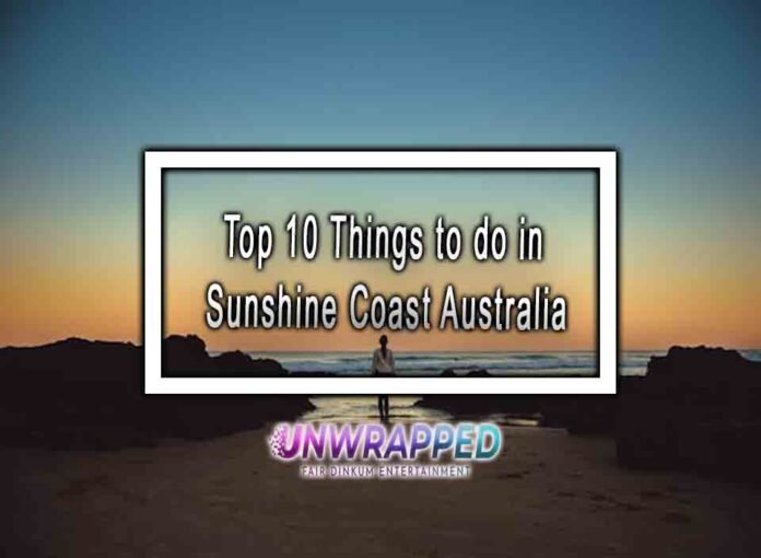 Top 10 Things to do in Sunshine Coast Australia