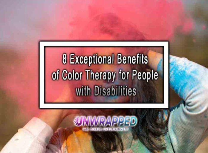 8 Exceptional Benefits of Color Therapy for People with Disabilities