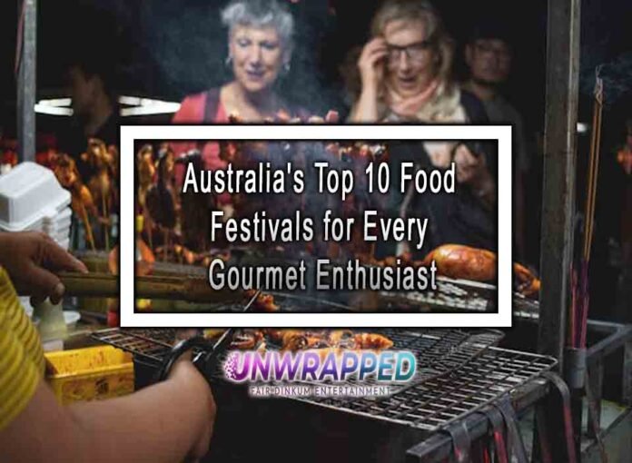 Australia's Top 10 Food Festivals for Every Gourmet Enthusiast