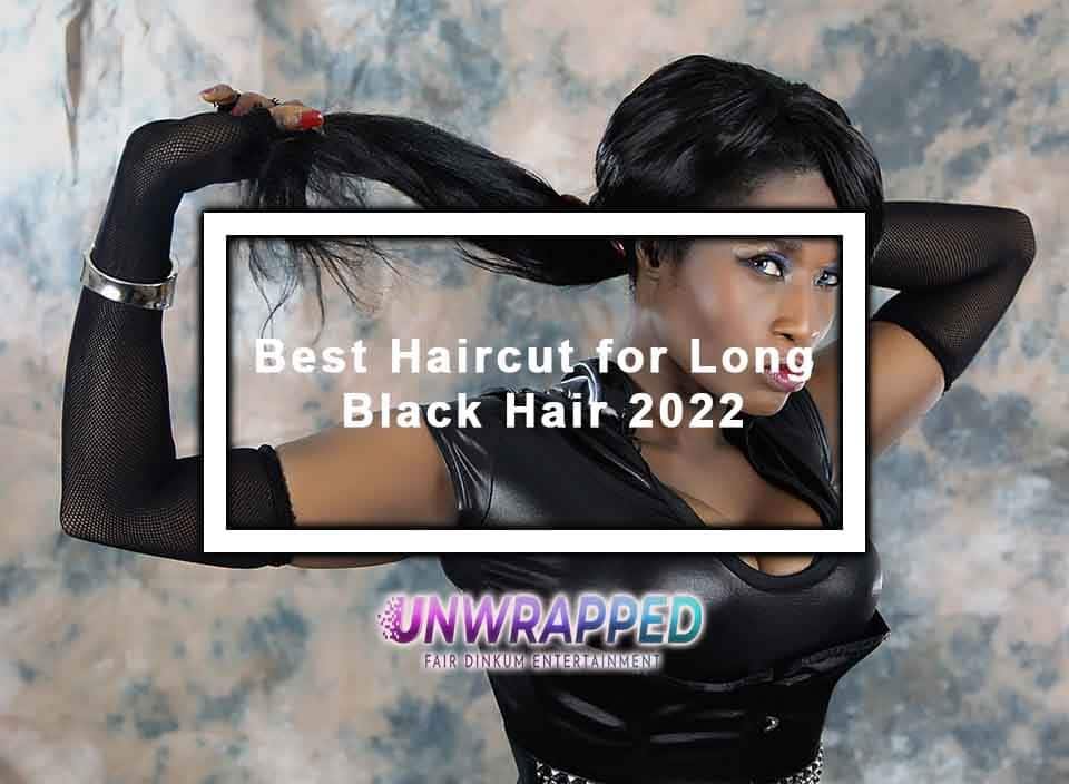 Best Haircut for Long Black Hair 2022