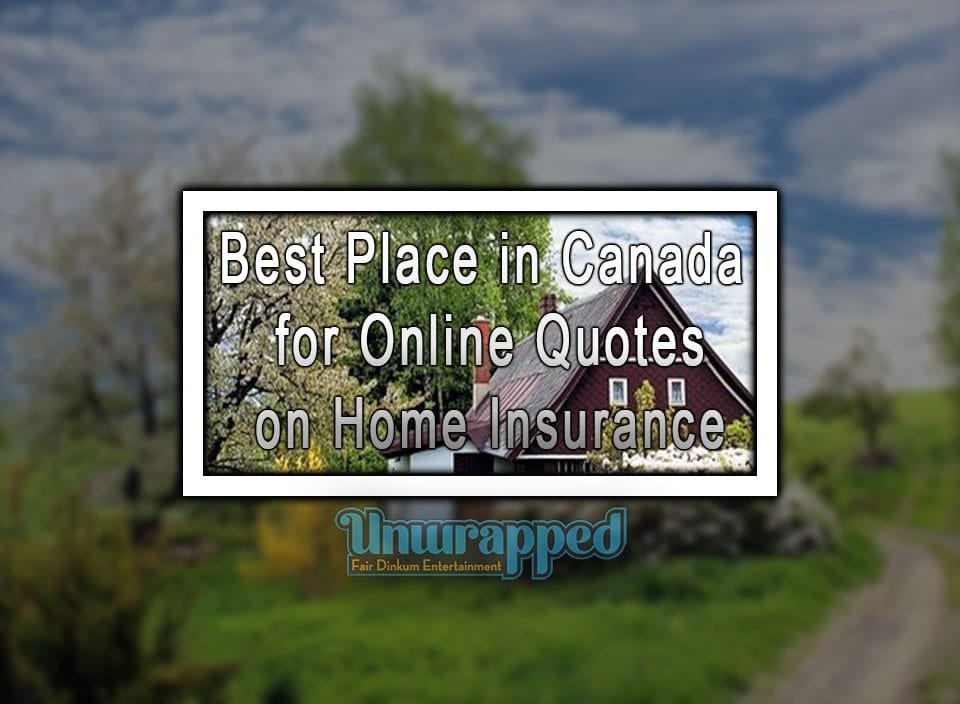 Best Place In Canada For Online Quotes On Home Insurance   Best Place In Canada For Online Quotes On Home Insurance 