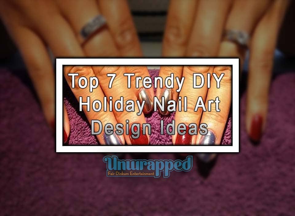 Top 7 Trendy DIY Holiday Nail Art Design Ideas