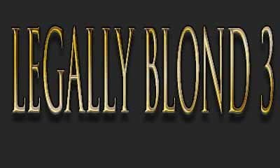 Legally Blond 3 Most Anticipated Movies 2020 - 2021