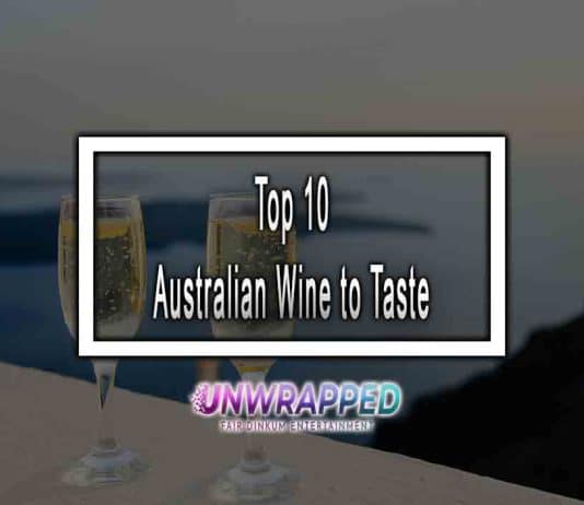 Top 10 Australian Wine to Taste in 2023 Top 10 Australian Wine to Taste