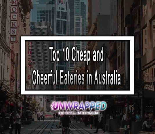 Top 10 Cheap and Cheerful Eateries in Australia In 2023