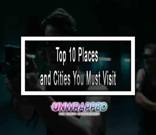Top 10 Places and Cities You Must Visit in 2023 Top 10 Places and Cities You Must Visit