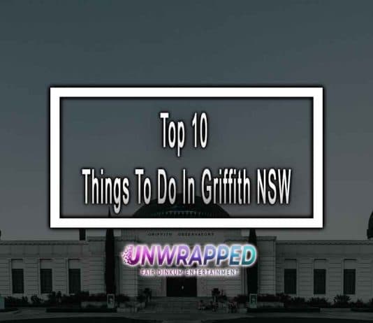 Top 10 Things To Do In Griffith NSW