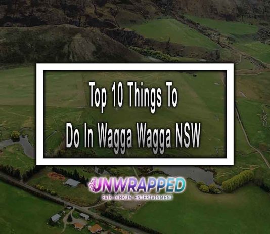 Top 10 Things To Do In Wagga Wagga NSW