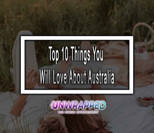 Top 10 Things You Will Love About Australia