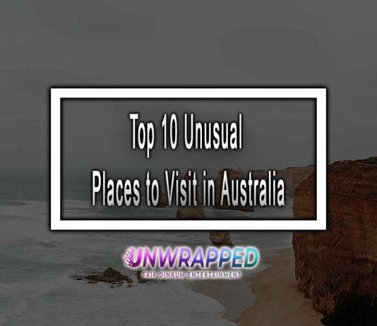 Top 10 Unusual Places to Visit in Australia