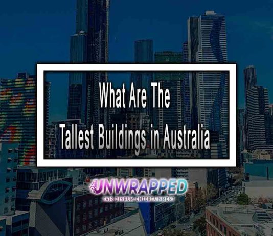 What Are The Tallest Buildings in Australia in 2023? What Are The Tallest Buildings in Australia