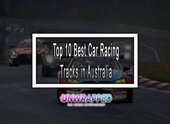 Top 10 Best Car Racing Tracks in Australia