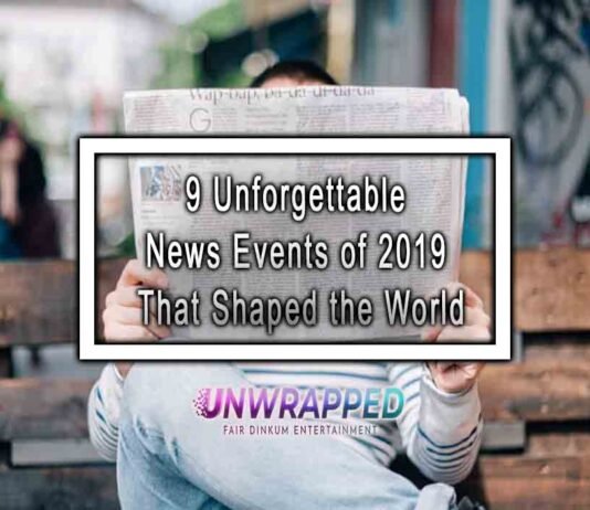 9 Unforgettable News Events of 2019 That Shaped the World