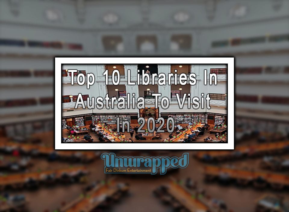 Top 10 Libraries in Australia to Visit in 2020