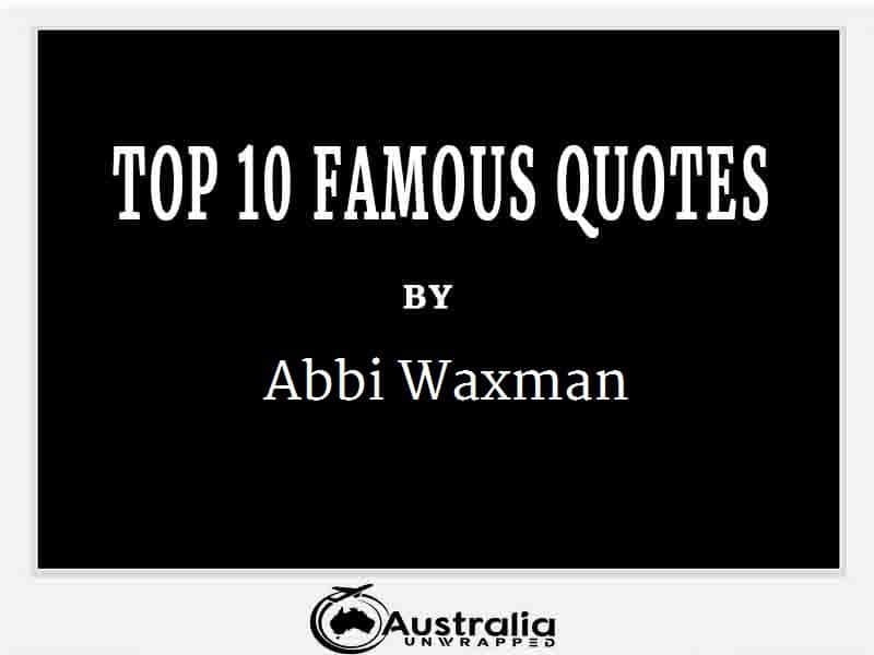 Abbi Waxman’s Top 10 Popular and Famous Quotes