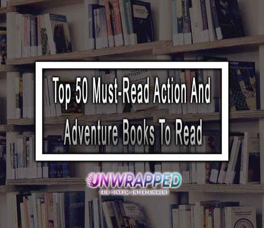 Top 50 Must-Read Action And Adventure Books To Read