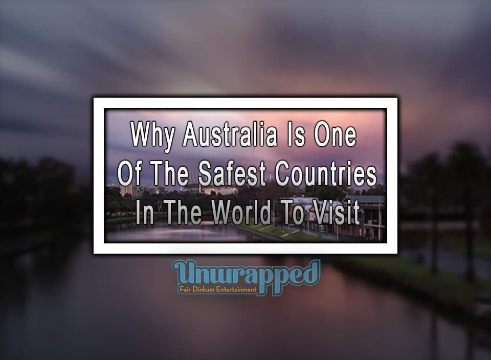 Why Australia Is One Of The Safest Countries In The World To Visit