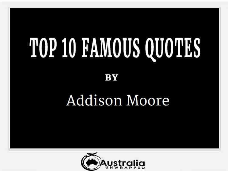 Addison Moore’s Top 10 Popular and Famous Quotes