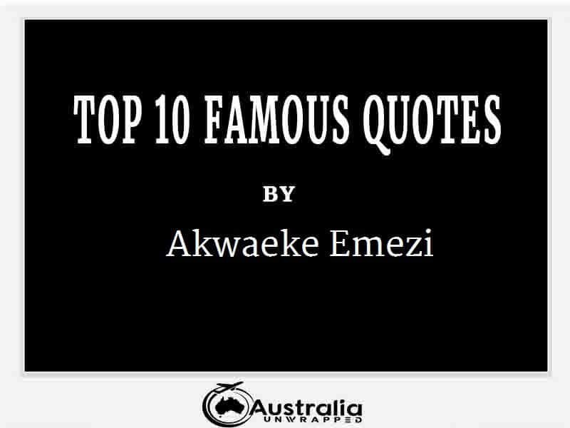 Akwaeke Emezi’s Top 10 Popular and Famous Quotes