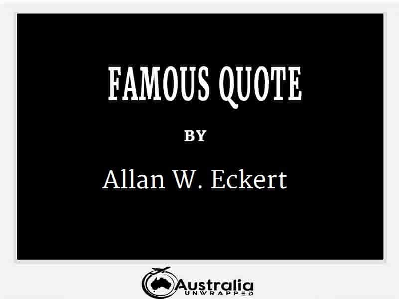 Allan W. Eckert’s Top 1 Popular and Famous Quotes