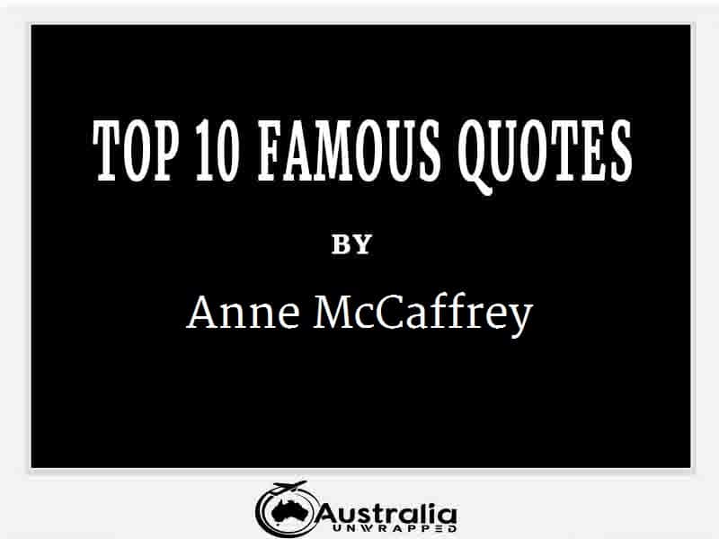 Anne McCaffrey’s Top 10 Popular and Famous Quotes