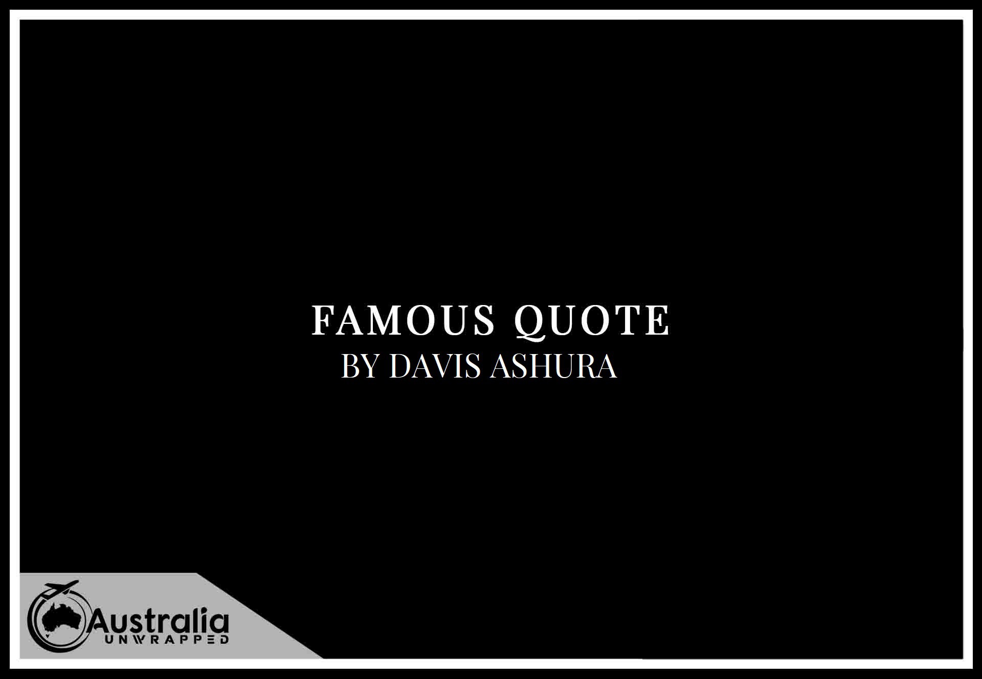 Top 1 Famous Quotes by Author Davis Ashura