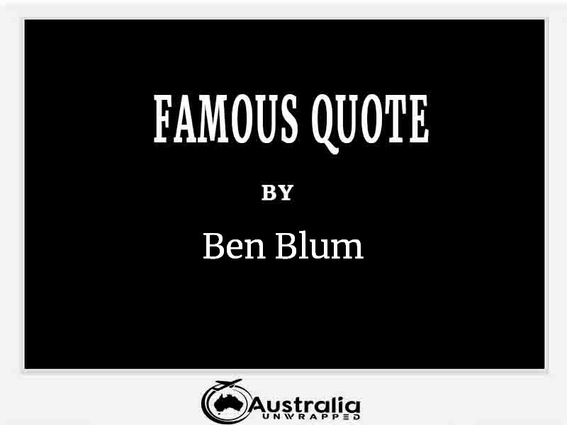 Top 1 Famous Quotes by Author Ben Blum