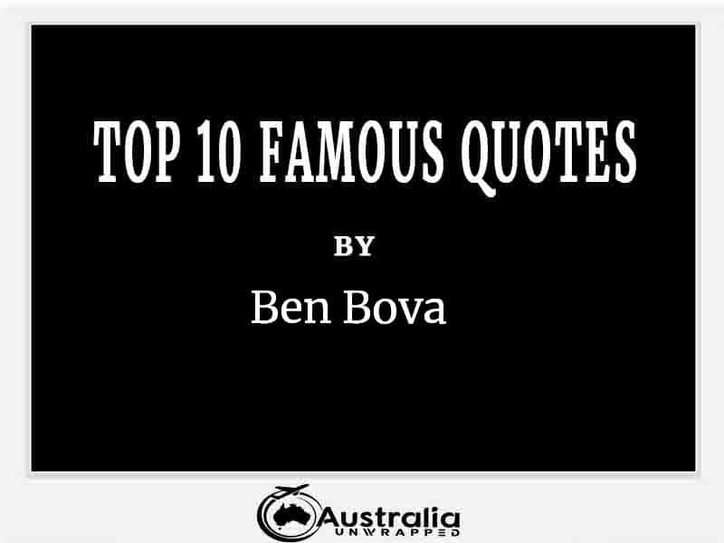 Top 10 Famous Quotes by Author Ben Bova