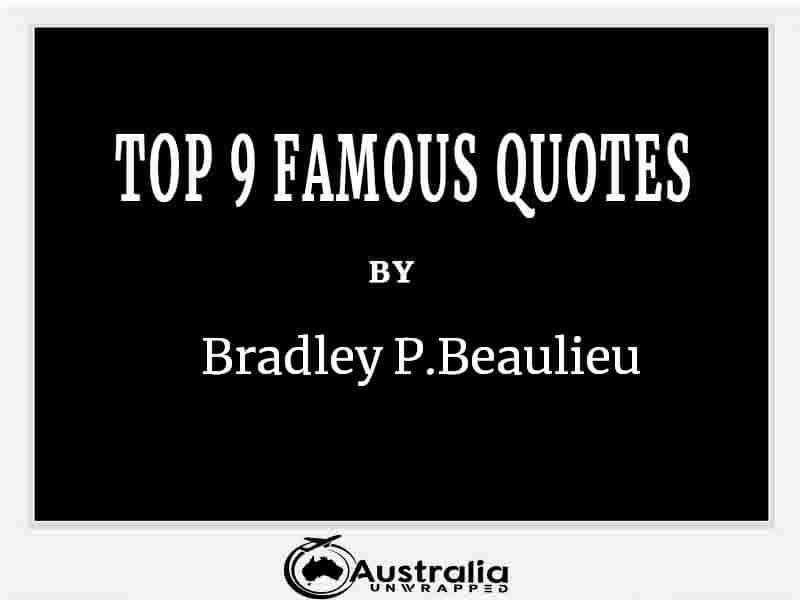 Top 9 Famous Quotes by Author Bradley P. Beaulieu