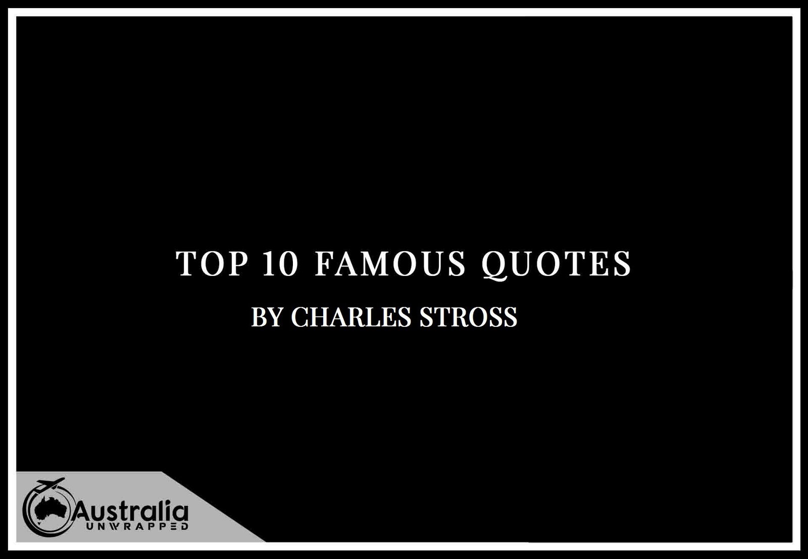 Charles Stross’s Top 10 Popular and Famous Quotes