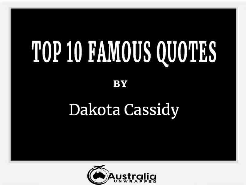 Top 10 Famous Quotes by Author Dakota Cassidy