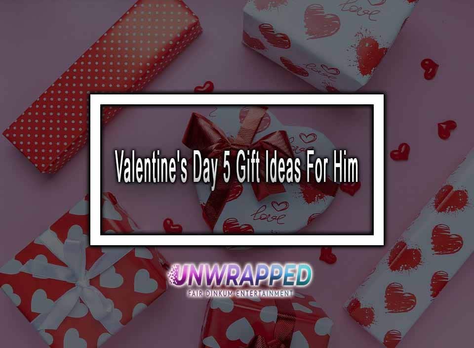 Valentine's Day 5 Gift Ideas For Him