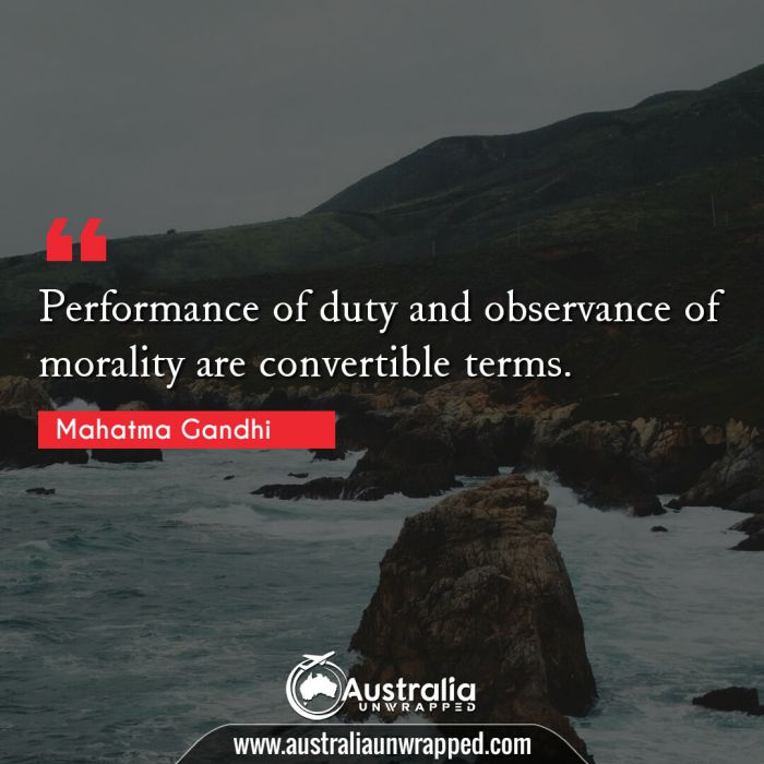 
 Performance of duty and observance of morality are convertible terms.