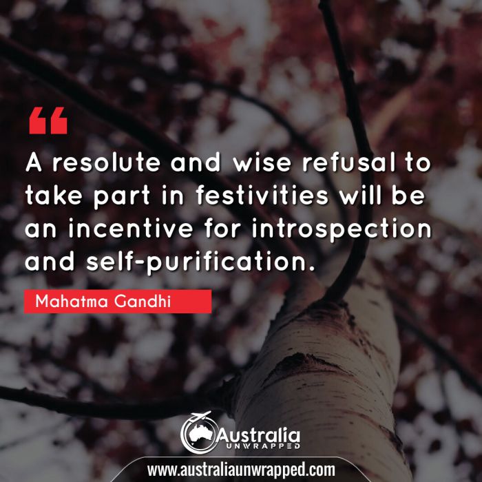 A resolute and wise refusal to take part in festivities will be an incentive for introspection and self-purification.