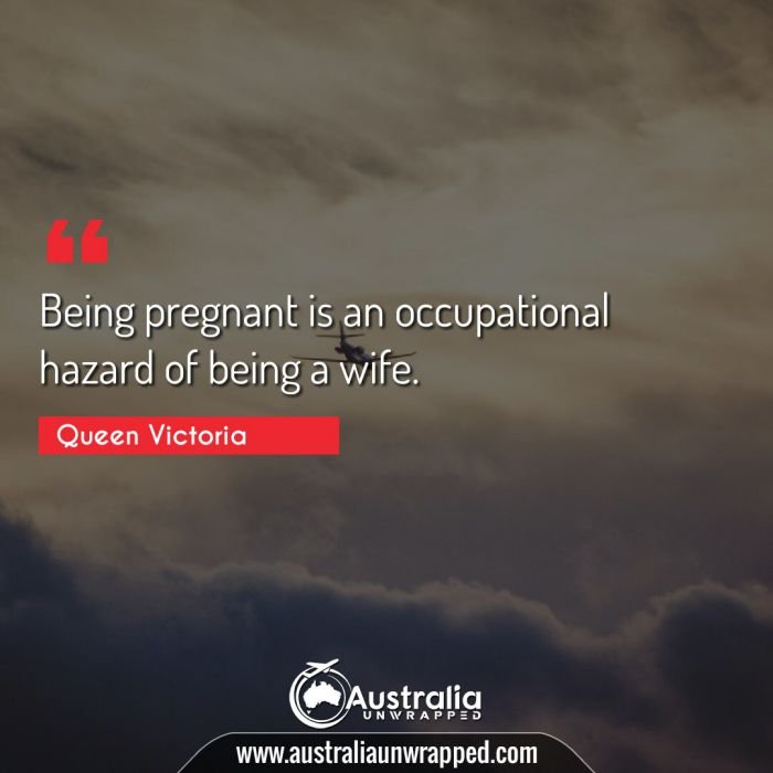 Being pregnant is an occupational hazard of being a wife.