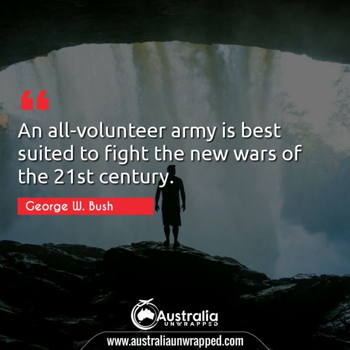 
 An all-volunteer army is best suited to fight the new wars of the 21st century.