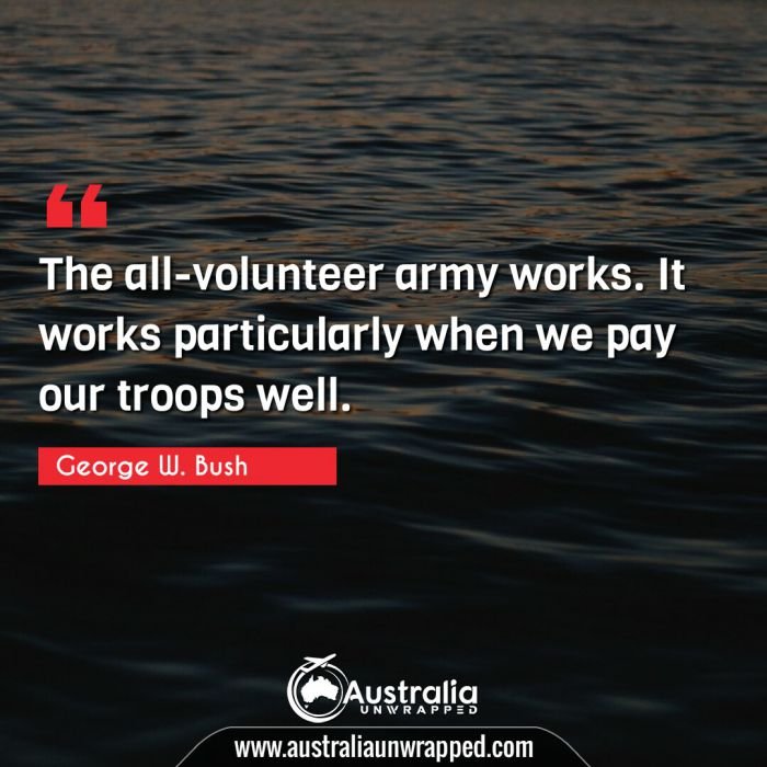 The all-volunteer army works. It works particularly when we pay our troops well.