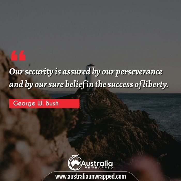  Our security is assured by our perseverance and by our sure belief in the success of liberty.