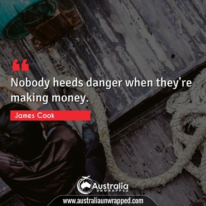 Nobody heeds danger when they're making money.