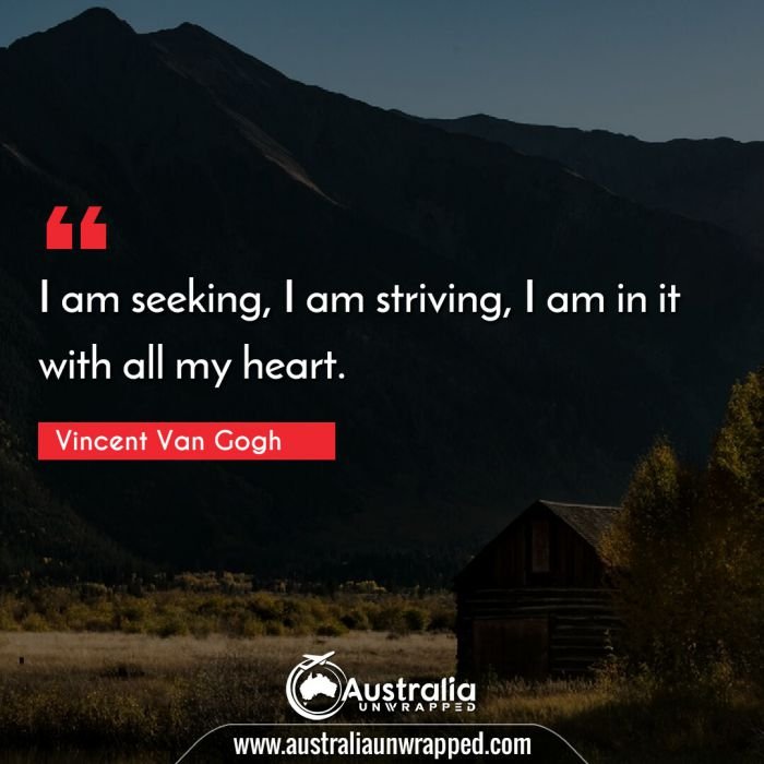  I am seeking, I am striving, I am in it with all my heart.
