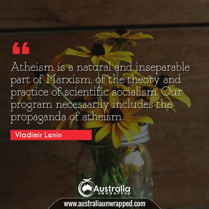  Atheism is a natural and inseparable part of Marxism, of the theory and practice of scientific socialism. Our program necessarily includes the propaganda of atheism.
