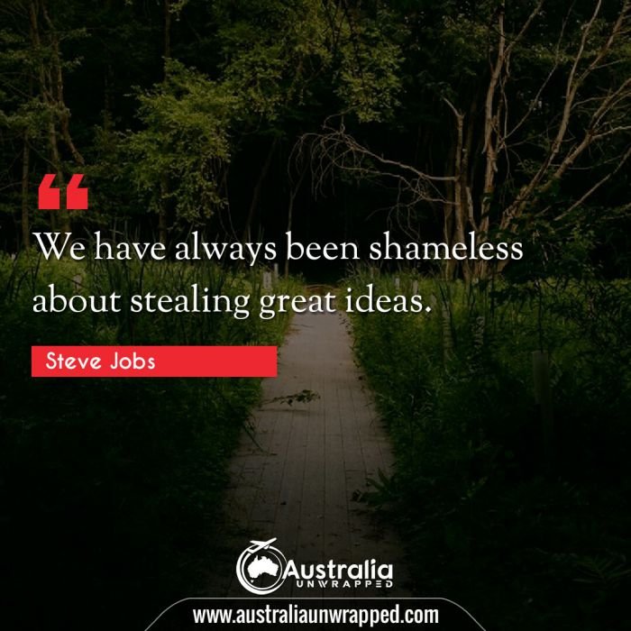  We have always been shameless about stealing great ideas.
