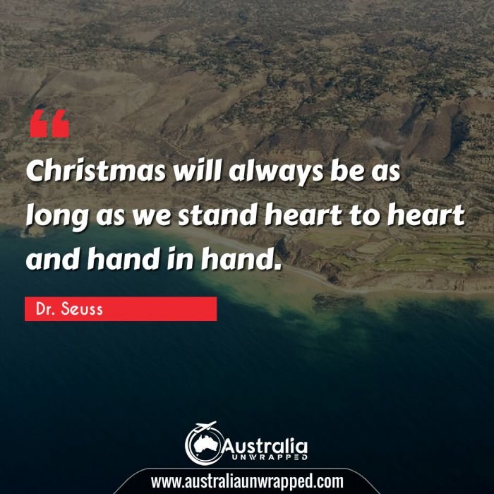  Christmas will always be as long as we stand heart to heart and hand in hand.
