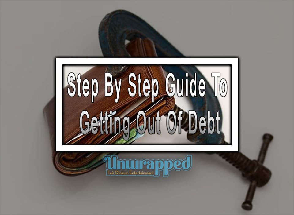 Step by Step Guide to Getting Out of Debt