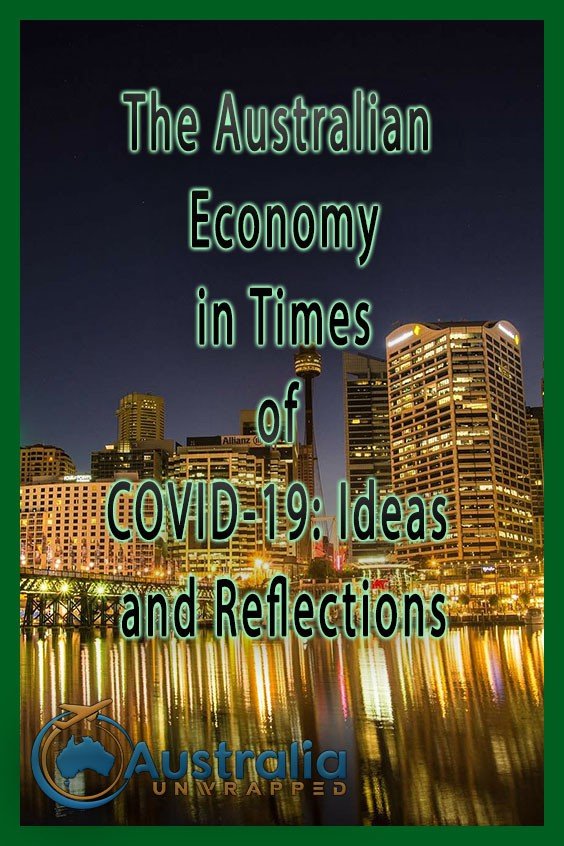 The Australian Economy in Times of COVID-19: Ideas and Reflections